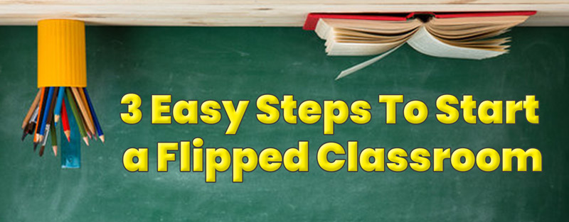 efl/esl flipped classroom in 3 easy steps 